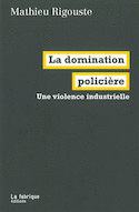 Domination policière (La) [ancienne édition]